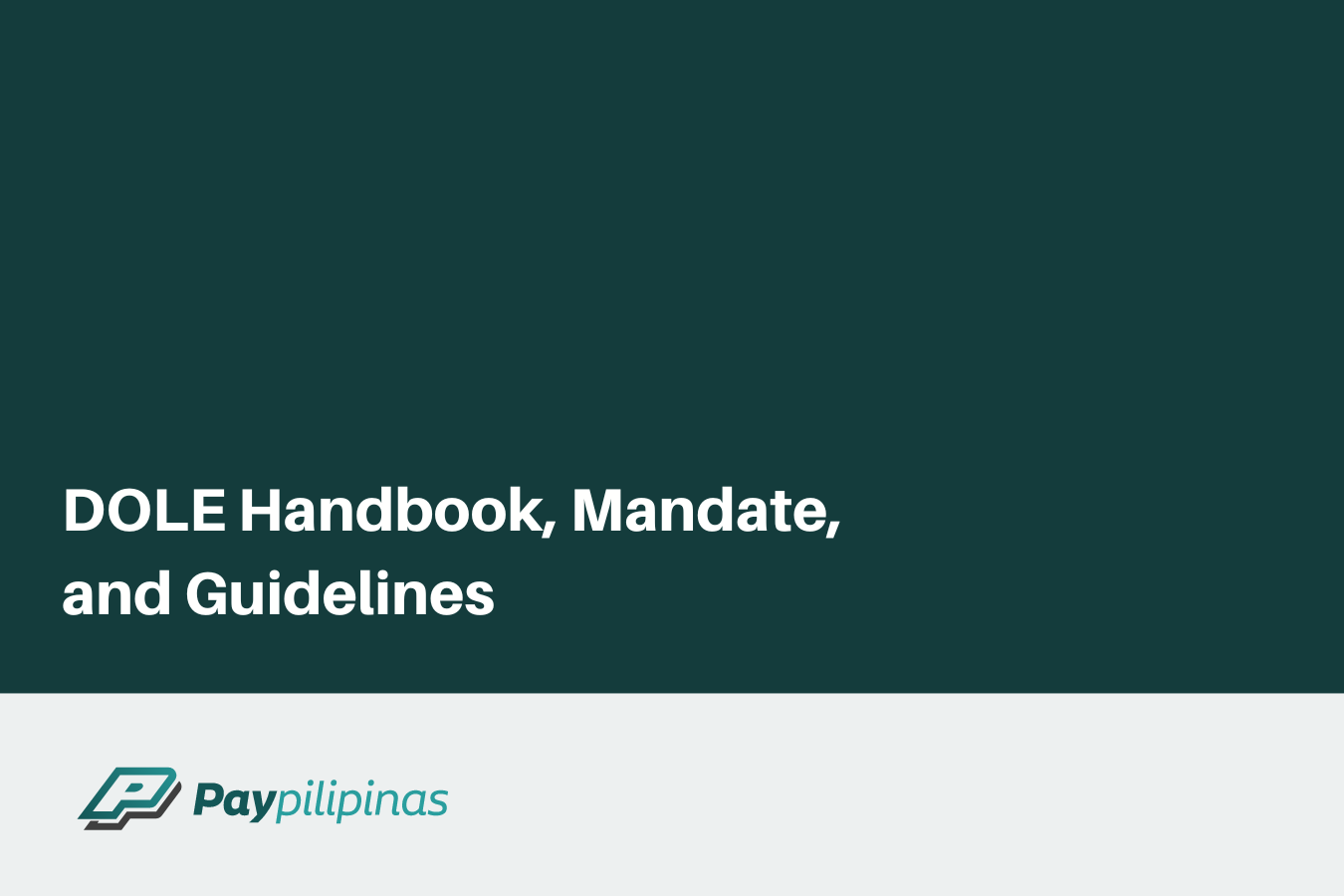 DOLE Handbook, Mandate, & Employee Guidelines PayPilipinas