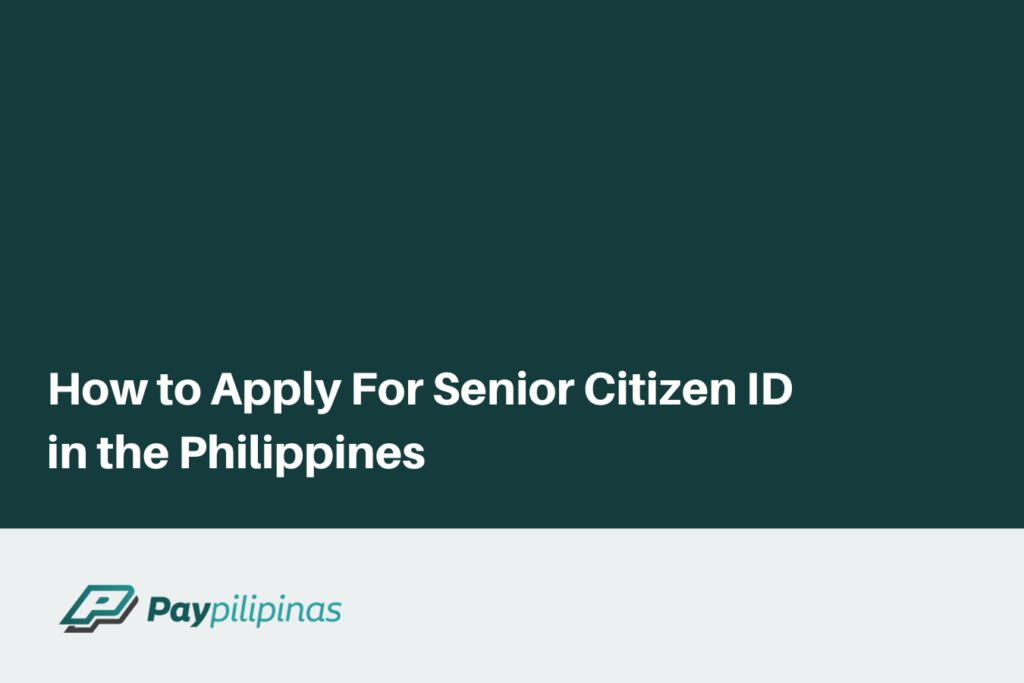 How to apply for Senior Citizen ID in the Philippines