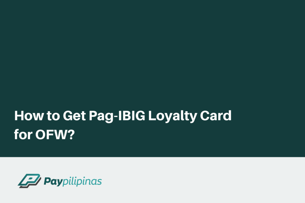 How to Get Pag-IBIG Loyalty Card for OFW?