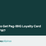 How to Get Pag-IBIG Loyalty Card for OFW?