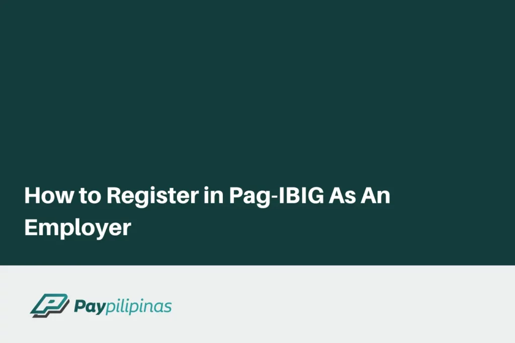 How to Register in Pag-IBIG As An Employer 