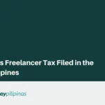 How Is Freelancer Tax Filed in the Philippines